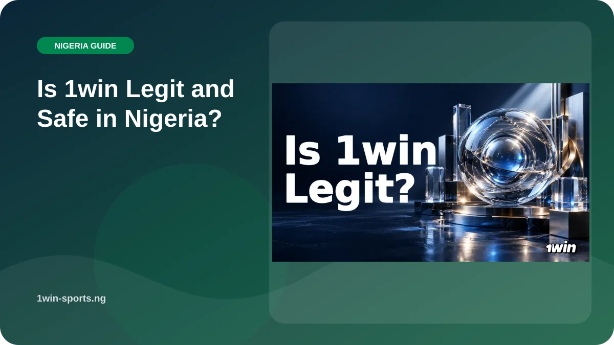 Is 1win Legit and Safe in Nigeria? illustration